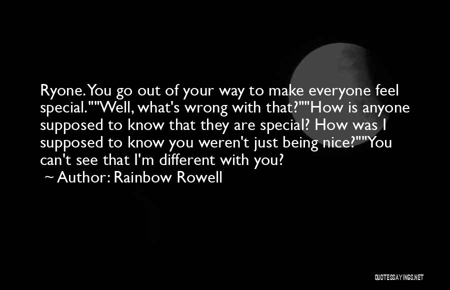 Everyone Being Different Quotes By Rainbow Rowell