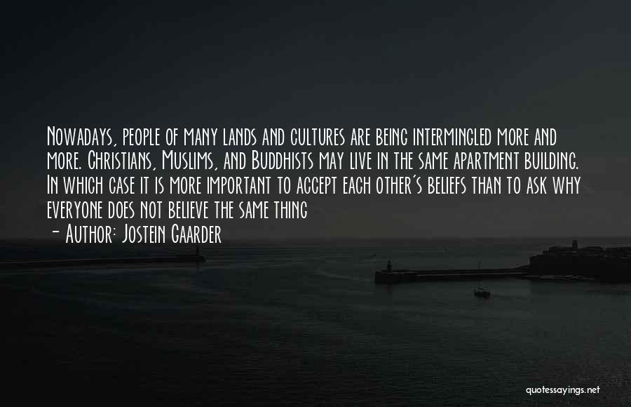 Everyone Being Important Quotes By Jostein Gaarder