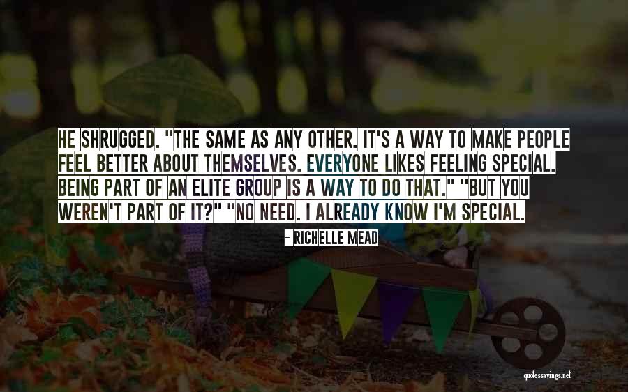 Everyone Being Special Quotes By Richelle Mead Everyone Being Special Quotes By Richelle Mead