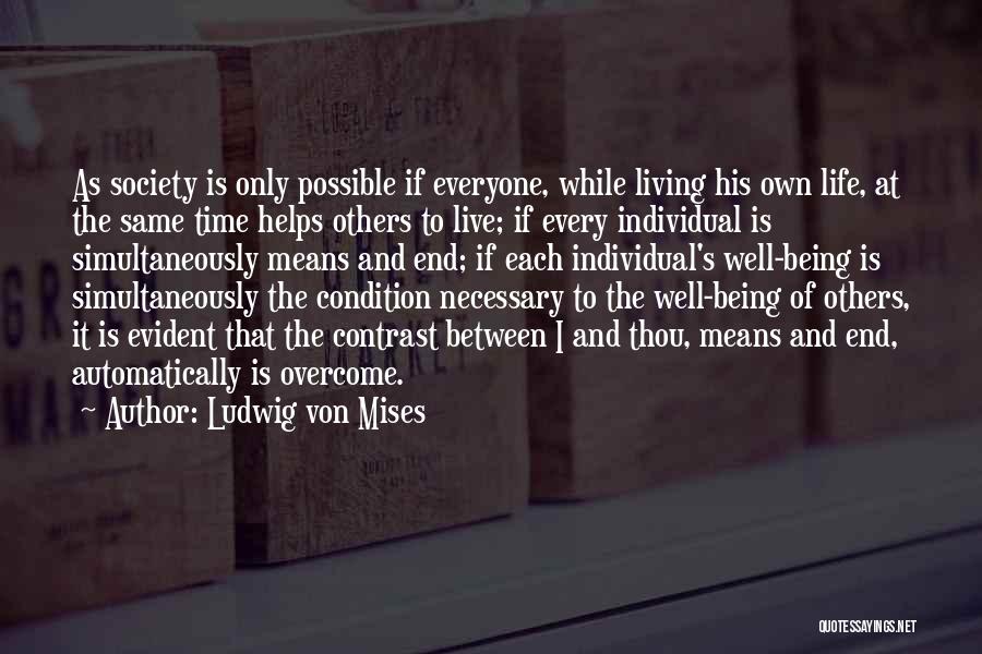 Everyone Being The Same Quotes By Ludwig Von Mises