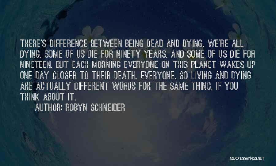 Everyone Being The Same Quotes By Robyn Schneider