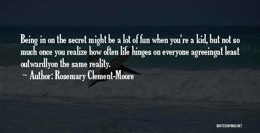 Everyone Being The Same Quotes By Rosemary Clement-Moore