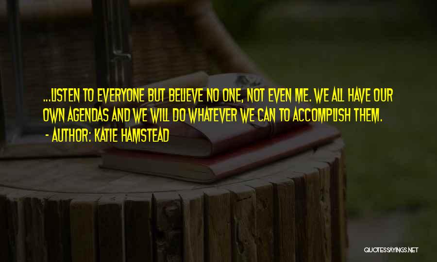 Everyone But Me Quotes By Katie Hamstead