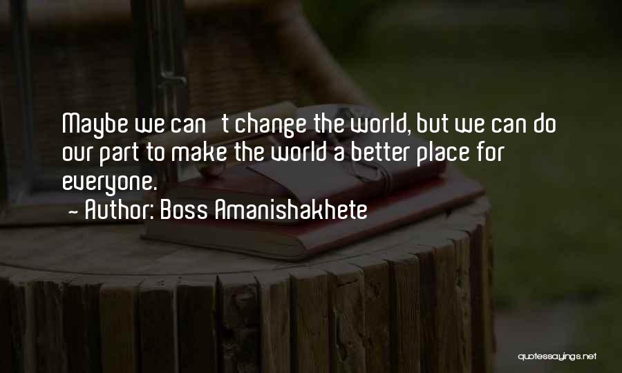 Everyone Can Change Quotes By Boss Amanishakhete