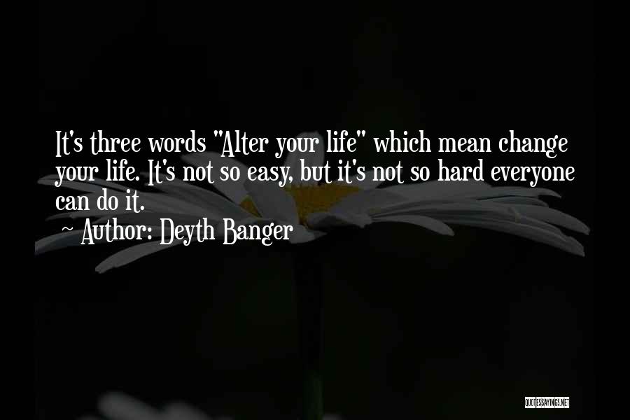 Everyone Can Change Quotes By Deyth Banger