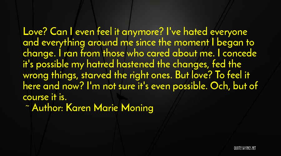 Everyone Can Change Quotes By Karen Marie Moning