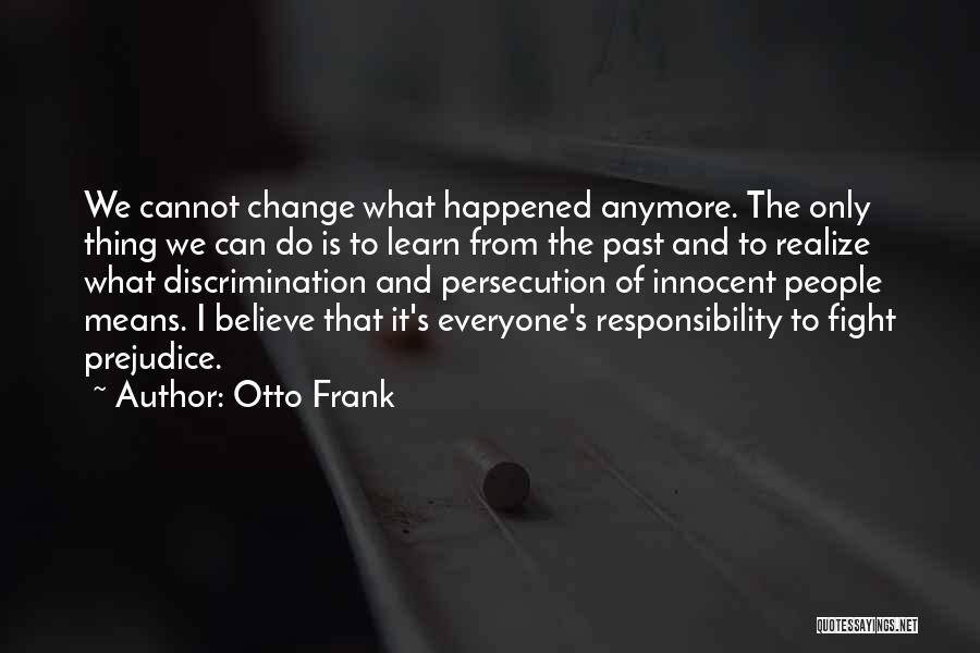 Everyone Can Change Quotes By Otto Frank