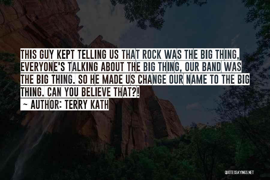 Everyone Can Change Quotes By Terry Kath