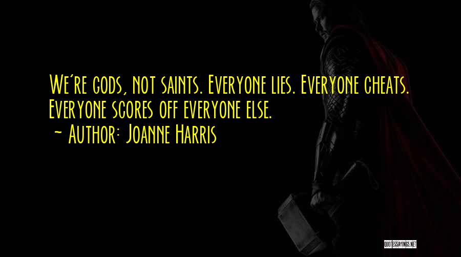 Everyone Cheats Quotes By Joanne Harris