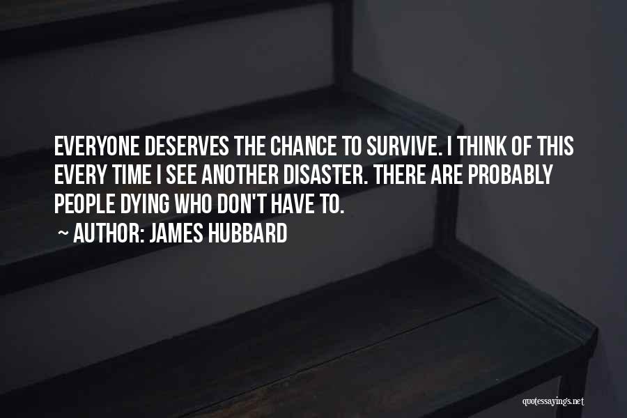 Everyone Deserves A Chance Quotes By James Hubbard