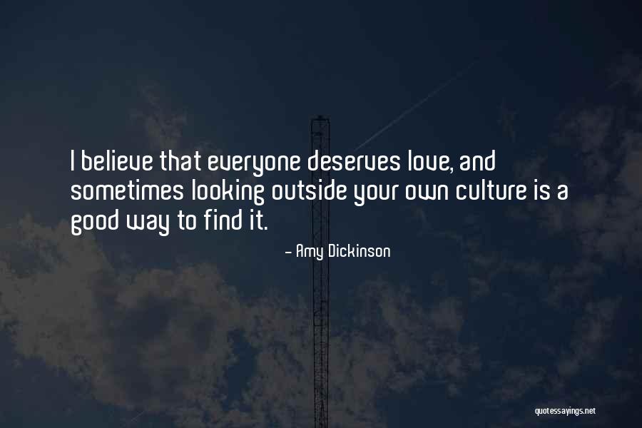 Everyone Deserves Love Quotes By Amy Dickinson Everyone Deserves Love Quotes By Amy Dickinson