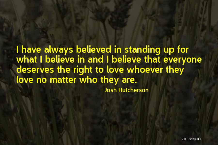 Everyone Deserves Love Quotes By Josh Hutcherson Everyone Deserves Love Quotes By Josh Hutcherson