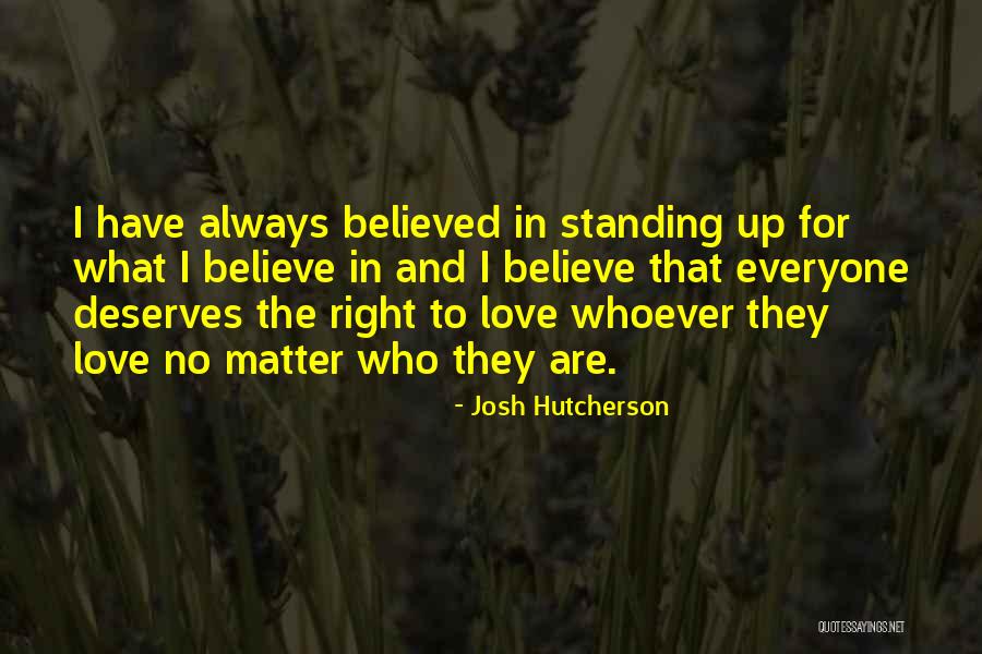 Everyone Deserves Love Quotes By Josh Hutcherson