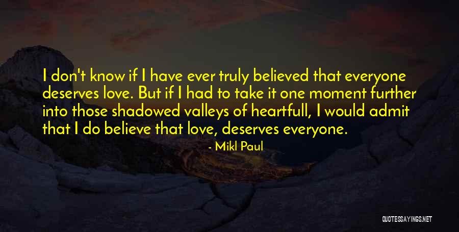 Everyone Deserves Love Quotes By Mikl Paul