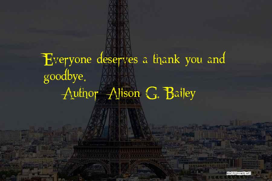 Everyone Deserves Quotes By Alison G. Bailey