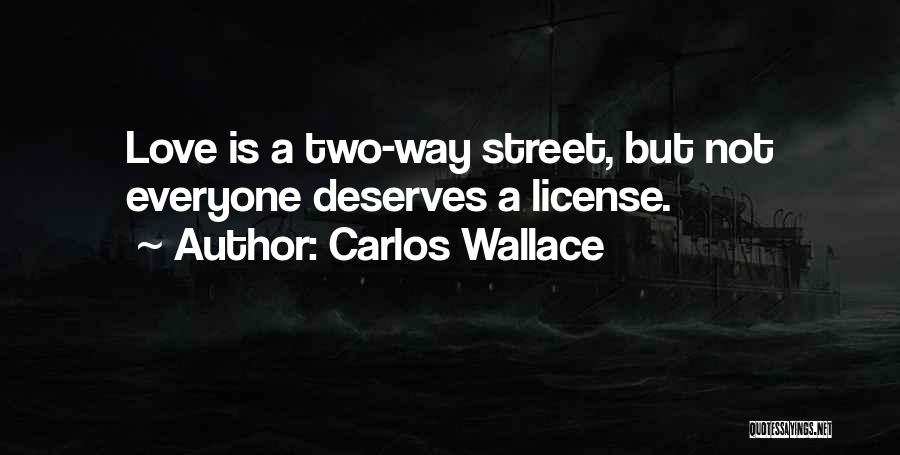 Everyone Deserves Quotes By Carlos Wallace