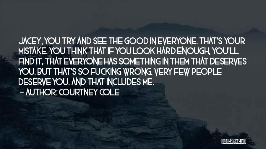 Everyone Deserves Quotes By Courtney Cole