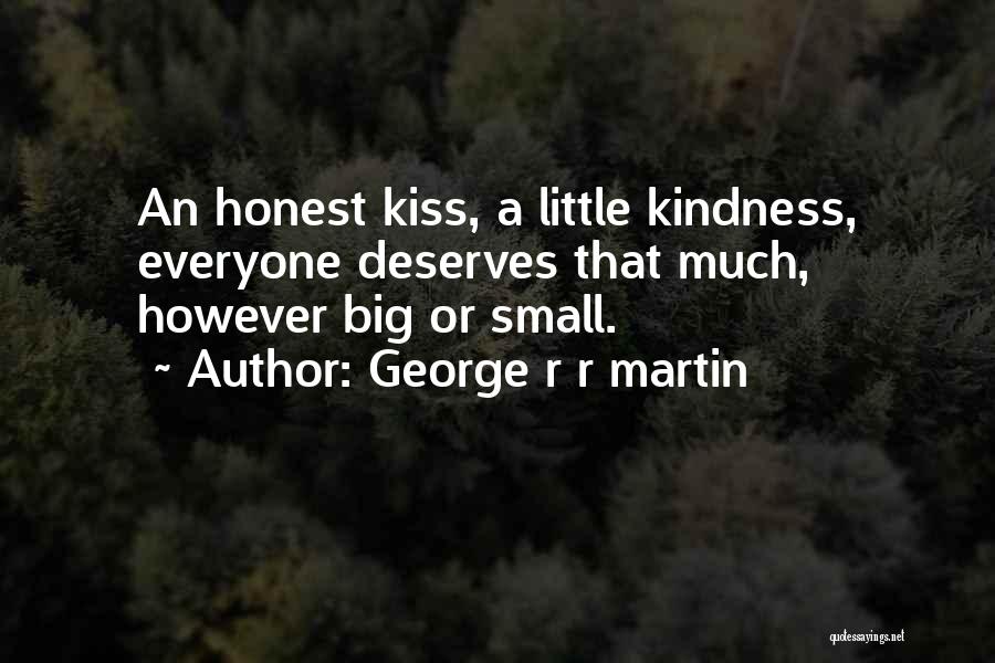 Everyone Deserves Quotes By George R R Martin