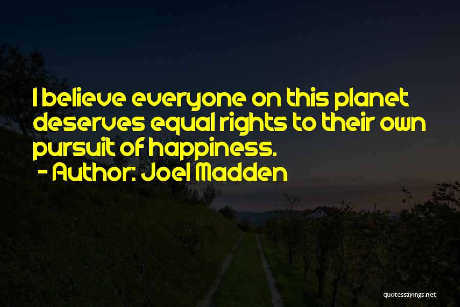 Everyone Deserves Quotes By Joel Madden