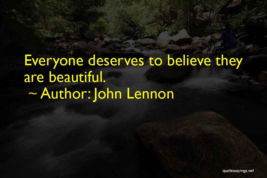 Everyone Deserves Quotes By John Lennon