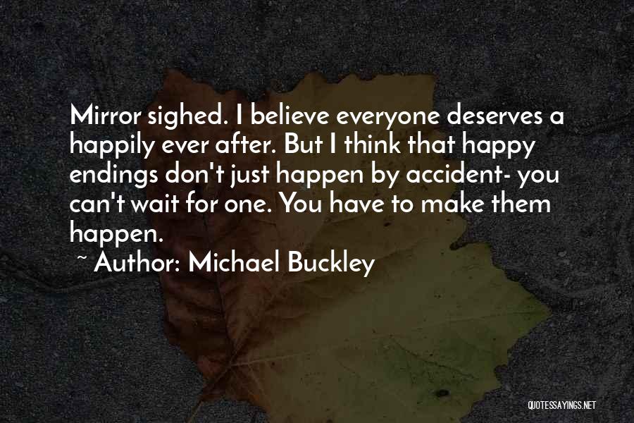 Everyone Deserves Quotes By Michael Buckley