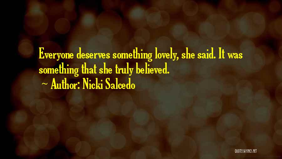 Everyone Deserves Quotes By Nicki Salcedo