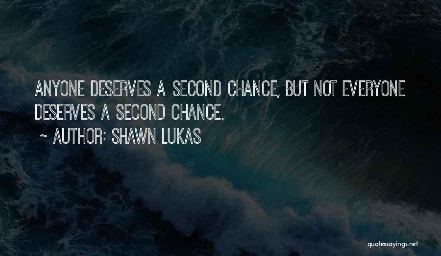 Everyone Deserves Quotes By Shawn Lukas