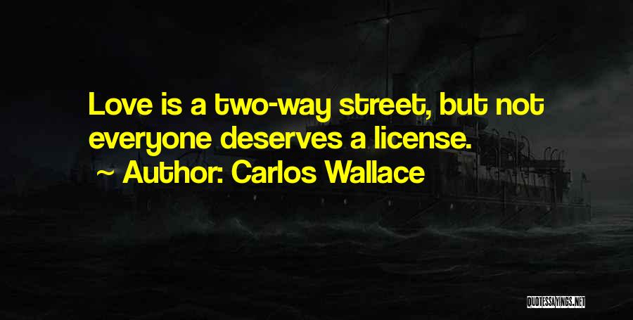 Everyone Deserves Respect Quotes By Carlos Wallace
