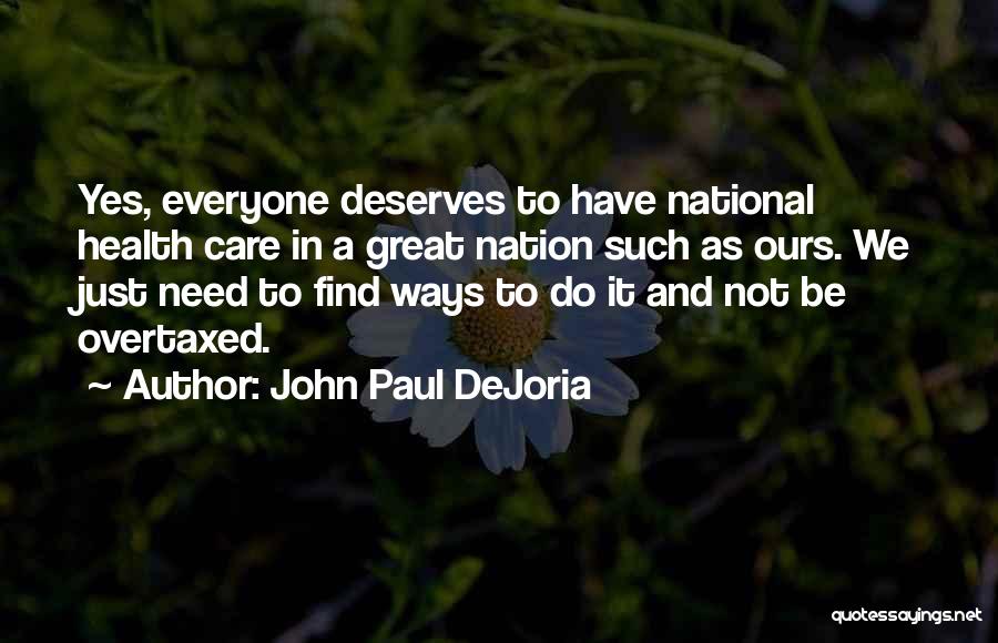 Everyone Deserves Someone Quotes By John Paul DeJoria