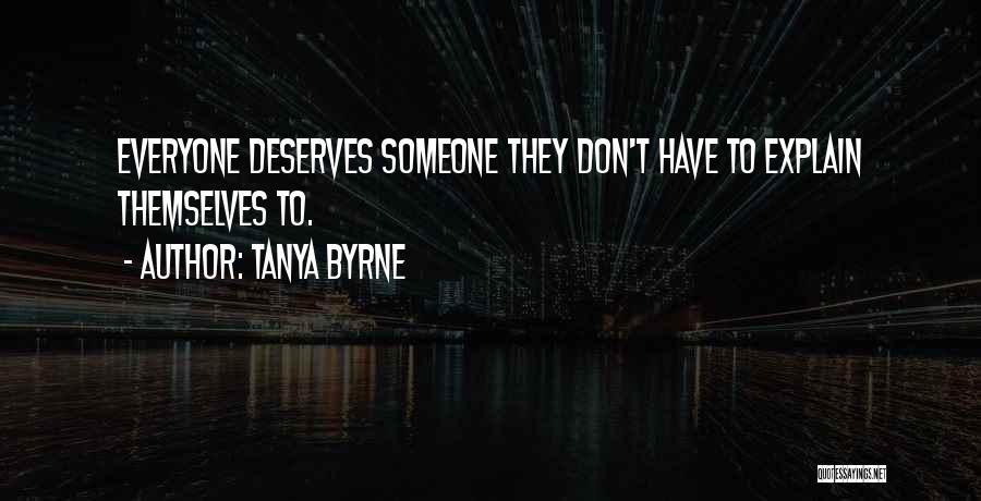 Everyone Deserves Someone Quotes By Tanya Byrne