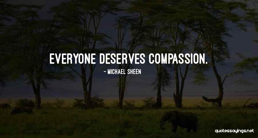 Everyone Deserves Someone Who Quotes By Michael Sheen Everyone Deserves Someone Who Quotes By Michael Sheen