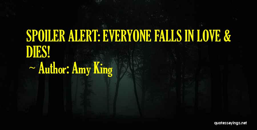 Everyone Dies Quotes By Amy King