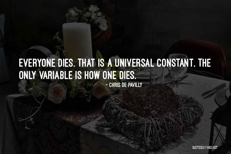 Everyone Dies Quotes By Chris De Pavilly