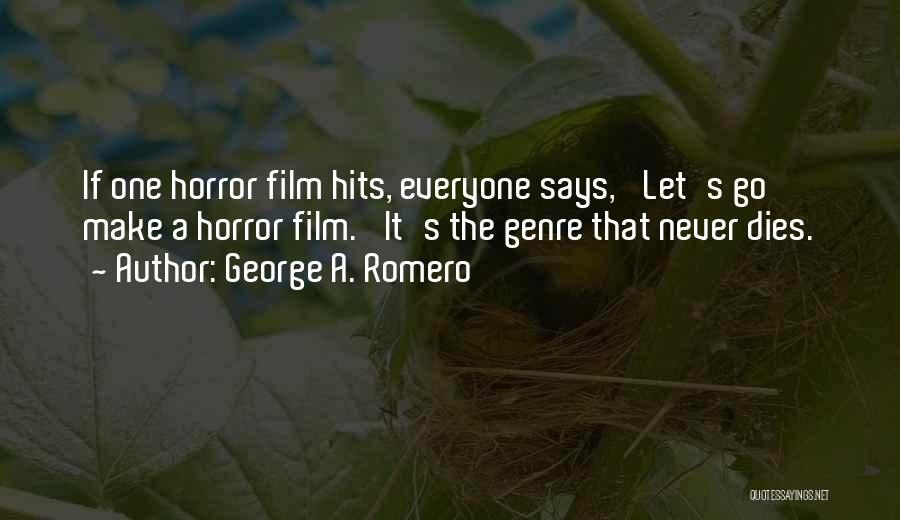 Everyone Dies Quotes By George A. Romero