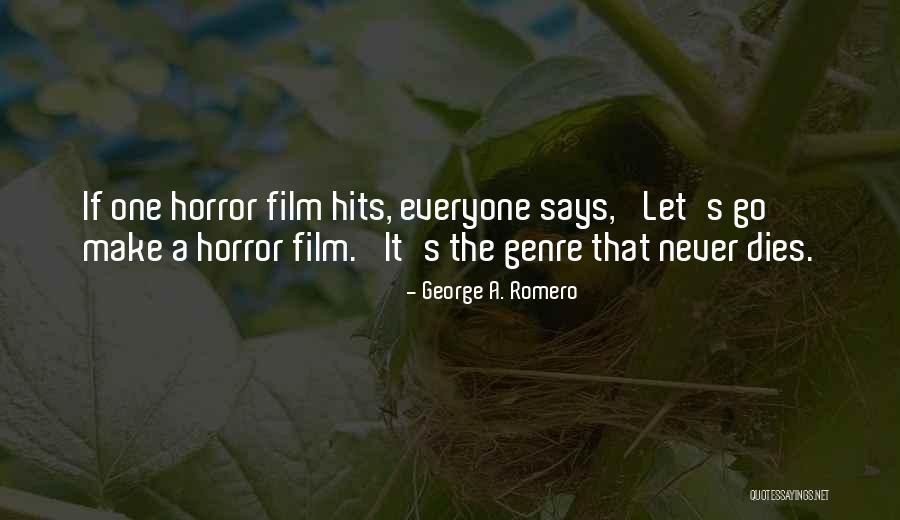 Everyone Dies Quotes By George A. Romero