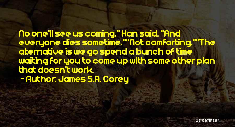 Everyone Dies Quotes By James S.A. Corey