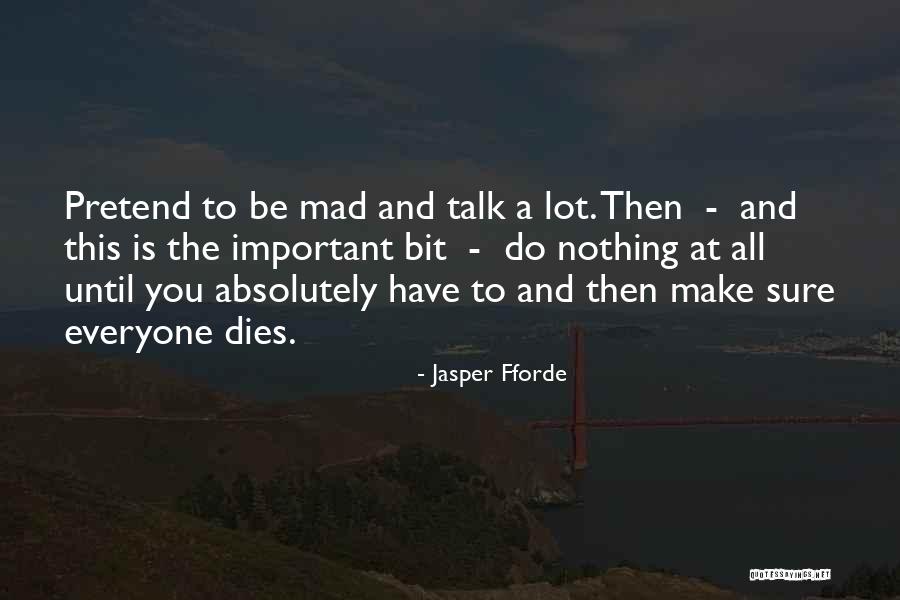 Everyone Dies Quotes By Jasper Fforde