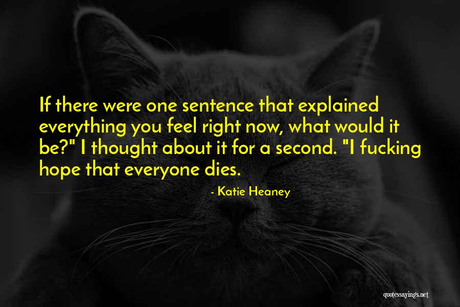 Everyone Dies Quotes By Katie Heaney