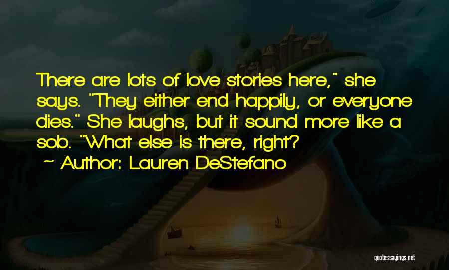 Everyone Dies Quotes By Lauren DeStefano