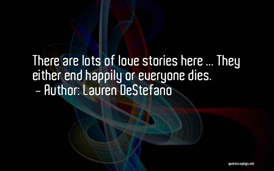 Everyone Dies Quotes By Lauren DeStefano