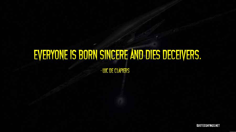 Everyone Dies Quotes By Luc De Clapiers