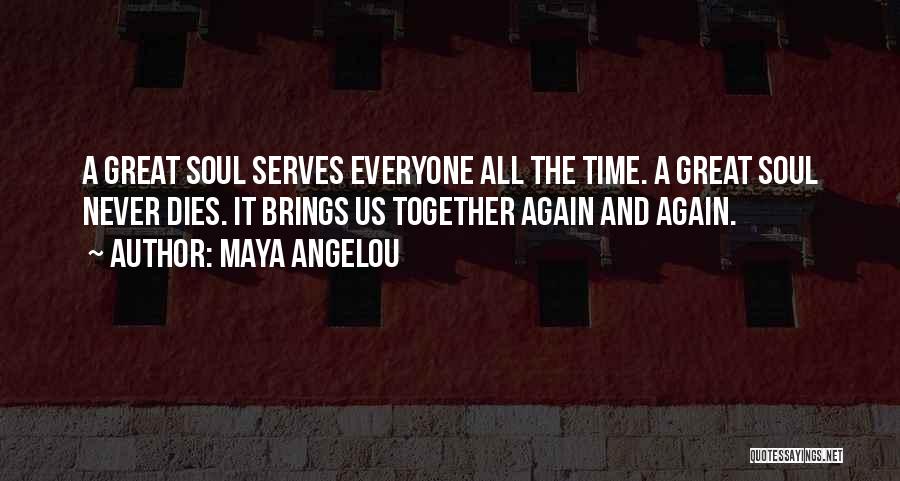 Everyone Dies Quotes By Maya Angelou