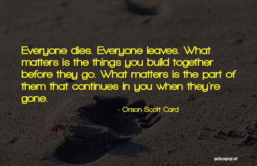 Everyone Dies Quotes By Orson Scott Card