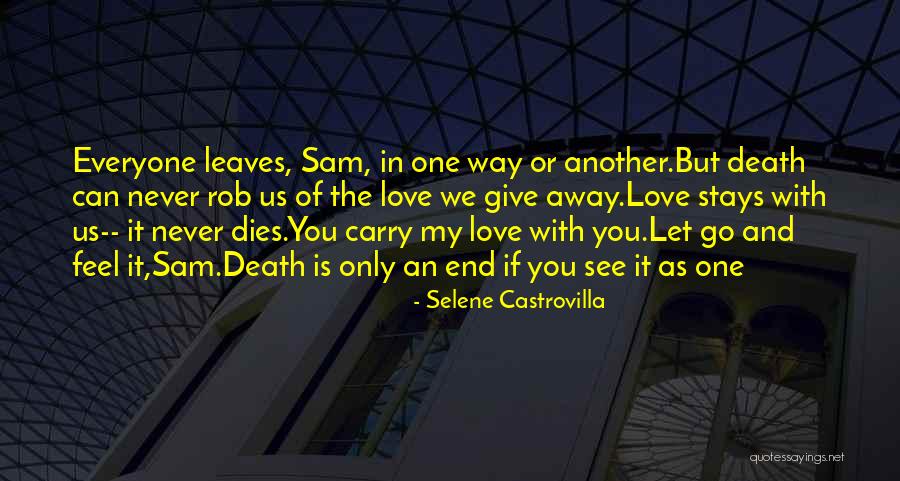 Everyone Dies Quotes By Selene Castrovilla