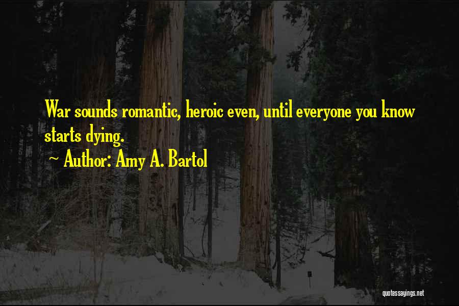 Everyone Dying Quotes By Amy A. Bartol