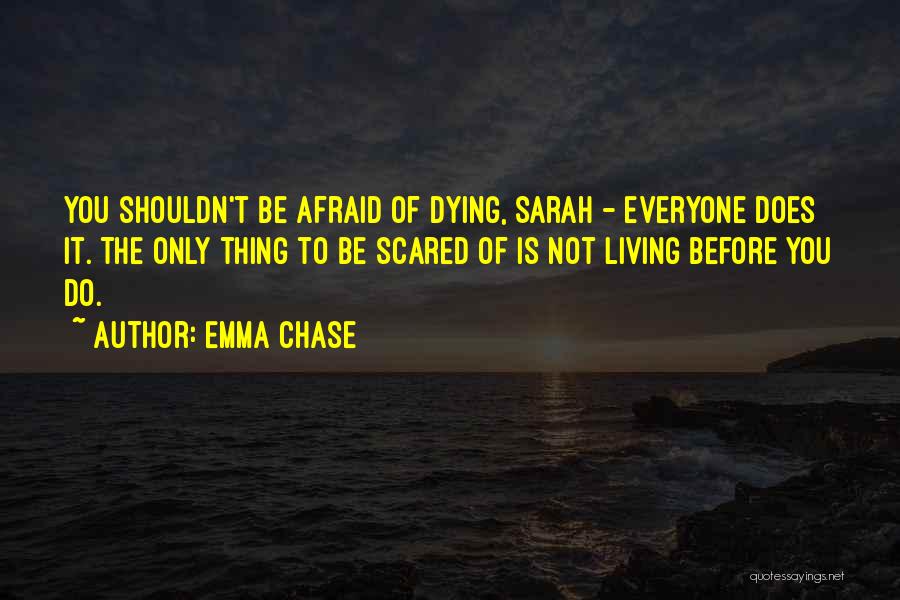 Everyone Dying Quotes By Emma Chase