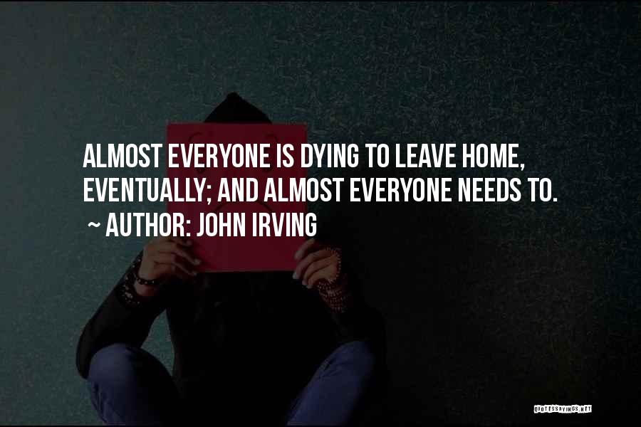 Everyone Dying Quotes By John Irving