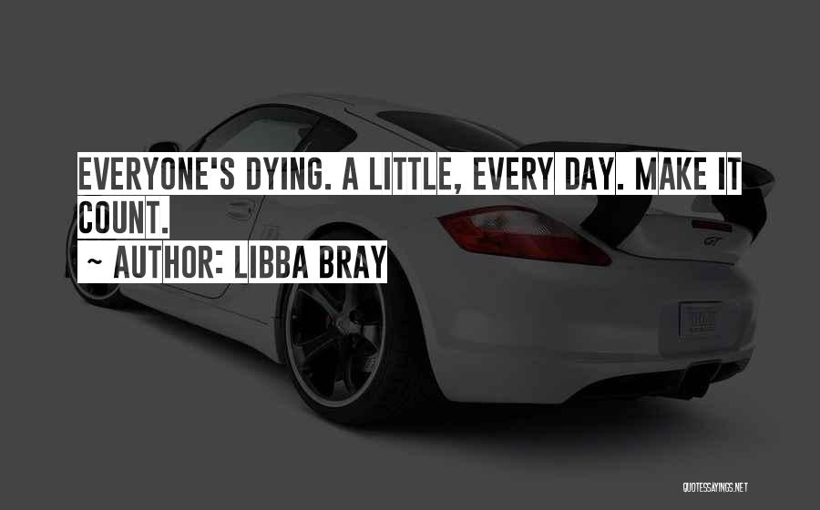 Everyone Dying Quotes By Libba Bray