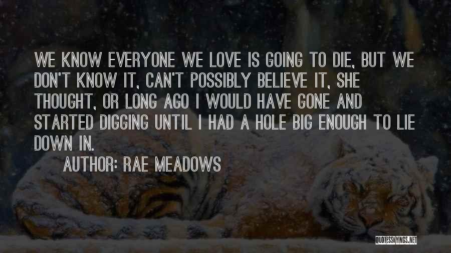 Everyone Dying Quotes By Rae Meadows