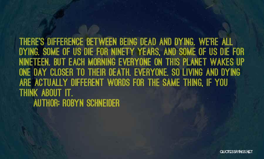 Everyone Dying Quotes By Robyn Schneider